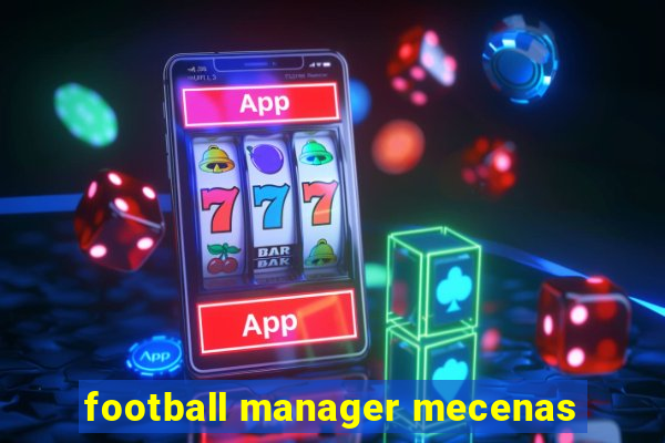 football manager mecenas